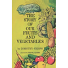 The Story of Our Fruits and Vegetables