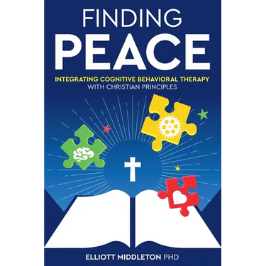 Finding Peace: Integrating Cognitive Behavioral Therapy with Christian Principles