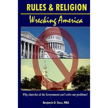 Rules & Religion: Wrecking America: Why churches & the Government can't solve our problems!