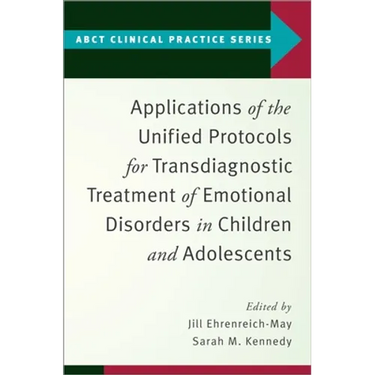 Applications of the Unified Protocols for Transdiagnostic Treatment of Emotional Disorders in Children and Adolescents