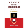 Nearly off the Record - The Archives of an Archivist