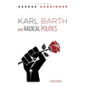 Karl Barth and Radical Politics, Second Edition