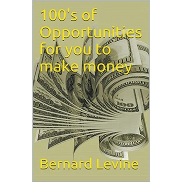 100's of Opportunities for You to Make Money