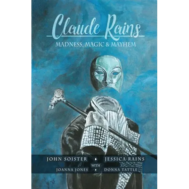 Claude Rains - Madness, Magic, & Mayhem
