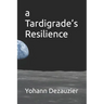 A Tardigrade's Resilience