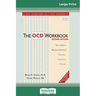 The OCD Workbook: 2nd Edition: Your Guide to Breaking Free from Obsessive-Compulsive Disorder (16pt Large Print Edition)
