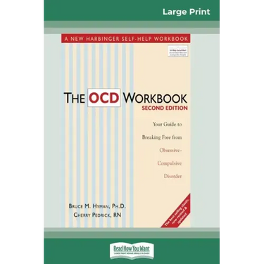 The OCD Workbook: 2nd Edition: Your Guide to Breaking Free from Obsessive-Compulsive Disorder (16pt Large Print Edition)