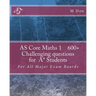 AS Core Math 1, Exam Style 600+ challenging questions for A* Students: For All Major Exam Boards