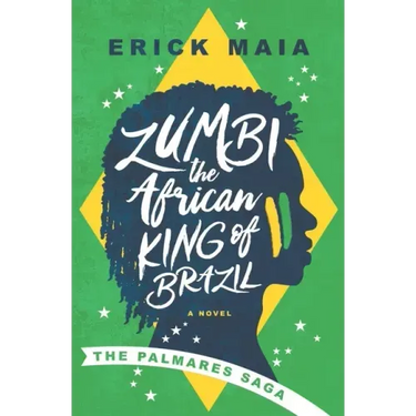 Zumbi, The African King of Brazil: The Palmares Saga