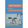 Haiti Shanghai: No Good Deed Goes Unpunished