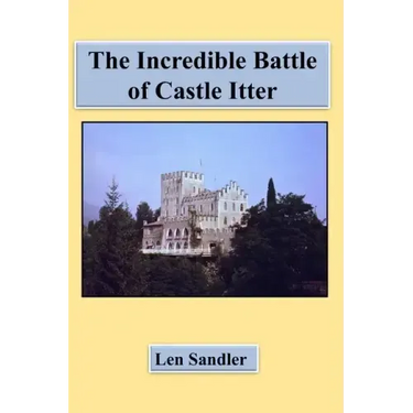The Incredible Battle of Castle Itter!