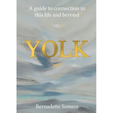 Yolk: A guide to connection in this life and beyond