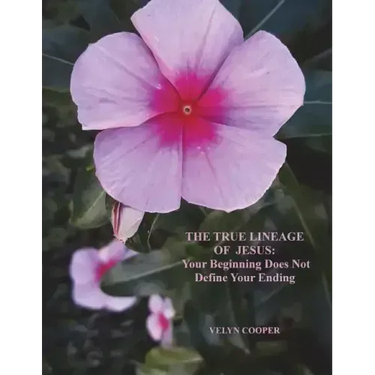 The True Lineage of Jesus Christ: Your Beginning Does Not Define Your Ending