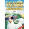 Day Range Poultry: Every Chicken Owner's Guide to Grazing Gardens and Improving Pastures