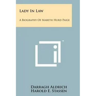 Lady In Law: A Biography Of Mabeth Hurd Paige
