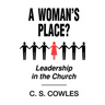 A Woman's Place?: Leadership in the Church