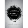Your Body's Environmental Chemical Burden: A Resource Guide to Understanding and Avoiding Toxins