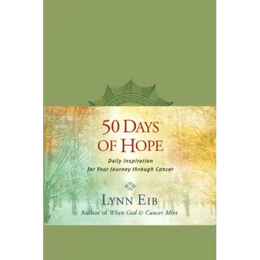 50 Days of Hope: Daily Inspiration for Your Journey Through Cancer