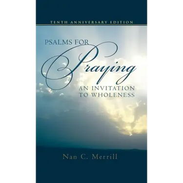 Psalms for Praying: An Invitation to Wholeness