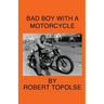 Bad Boy with a Motorcycle