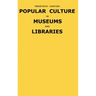 Twentieth-Century Popular Culture in Museums and Libraries