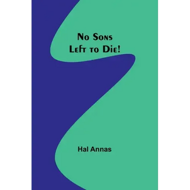 No Sons Left to Die!