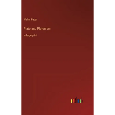 Plato and Platonism: in large print