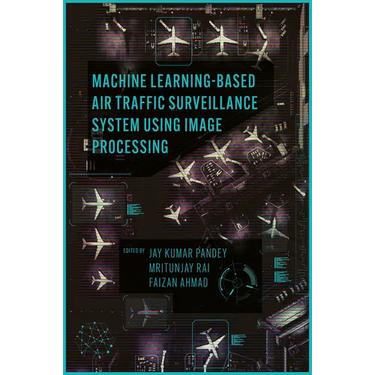 Machine Learning Based Air Traffic Surveillance System Using Image Processing