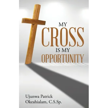 My Cross Is My Opportunity