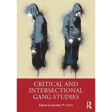 Critical and Intersectional Gang Studies