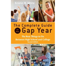 The Complete Guide to the Gap Year: The Best Things to Do Between High School and College