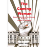 The Coming Woman: A Novel Based on the Life of the Infamous Feminist, Victoria Woodhull