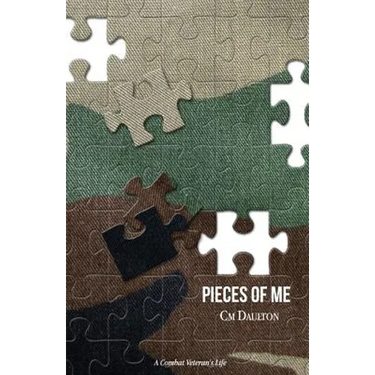 Pieces of Me: A Combat Veteran's Life