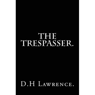 The Trespasser by D.H Lawrence.