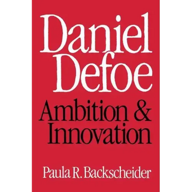 Daniel Defoe: Ambition and Innovation