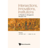 Intersections, Innovations, Institutions: A Reader in Singapore Modern Art