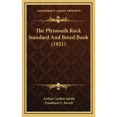 The Plymouth Rock Standard And Breed Book (1921)