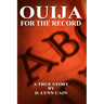 Ouija: For the Record