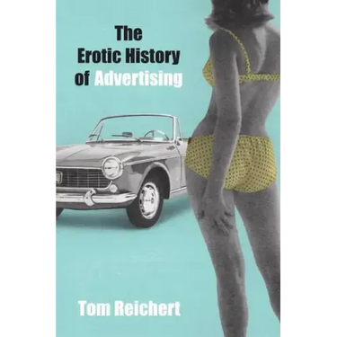 The Erotic History of Advertising