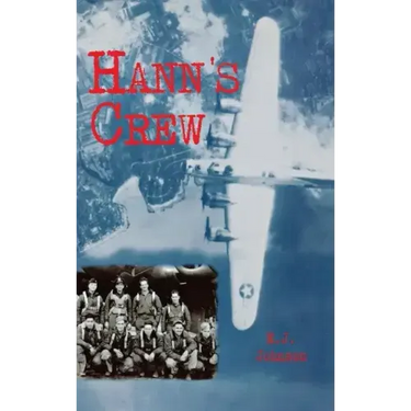 Hann's Crew: 490th Bomb Group of the Mighty 8th Air Force