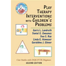 Play Therapy Interventions with Children's Problems: Case Studies with DSM-IV-TR Diagnoses