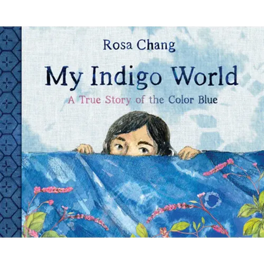 My Indigo World: A True Story of the Color Blue