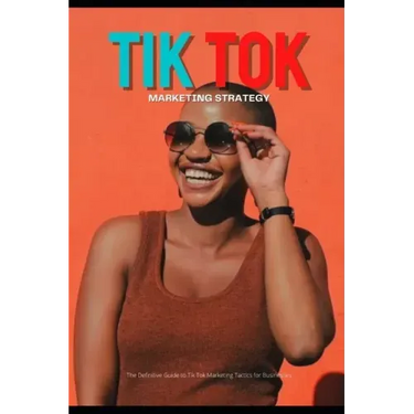 Tik Tok Marketing Strategy