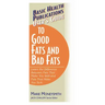 User's Guide to Good Fats and Bad Fats: Learn the Difference Between Fats That Make You Well and Fats That Make You Sick