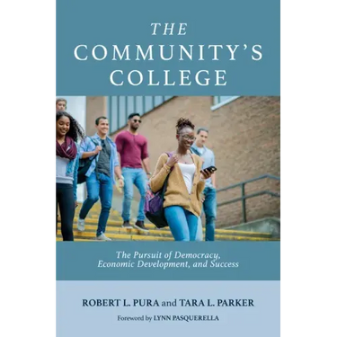 The Community's College: The Pursuit of Democracy, Economic Development, and Success