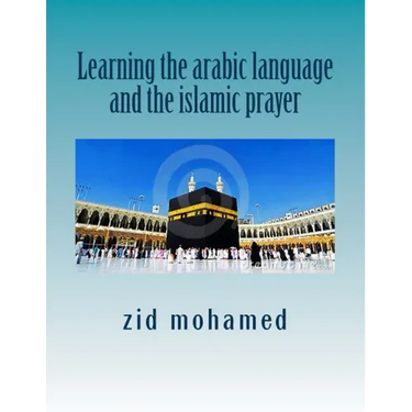 Learning the arabic language and the islamic prayer