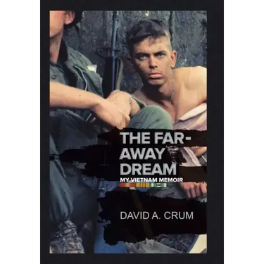 The Far-Away Dream: My Vietnam Memoir