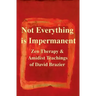 Not Everything Is Impermanent
