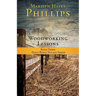 Woodworking Lessons: Book Three Peace Ridge Village Series