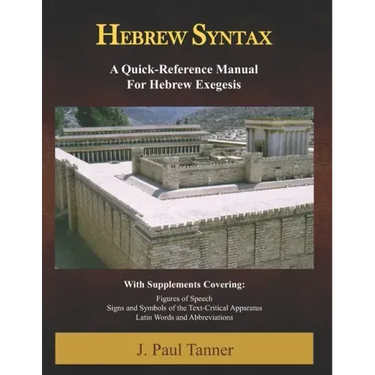 Hebrew Syntax: A Quick-Reference Manual for Hebrew Exegesis